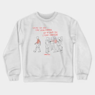 Losing You Felt Like Losing Everyone Crewneck Sweatshirt